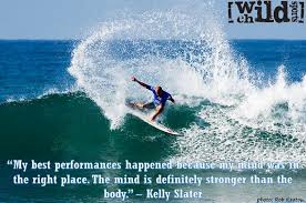 Extreme Sports Quote of the Week – Kelly Slater - Wild Child Sports via Relatably.com