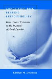 Conceiving Risk, Bearing Responsibility: Fetal Alcohol Syndrome ... via Relatably.com