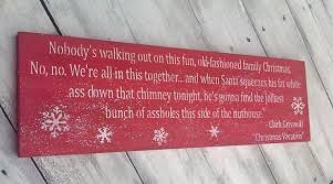 CHRISTMAS VACATION Clark Griswold funny quote sign! | Christmas ... via Relatably.com