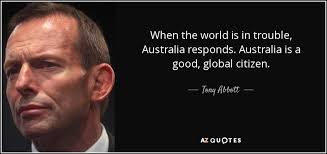 Tony Abbott quote: When the world is in trouble, Australia ... via Relatably.com