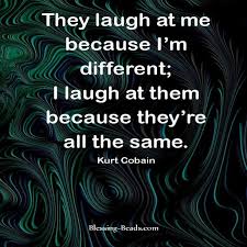 Blessing Beads • They laugh at me because I&#39;m different; I laugh at... via Relatably.com