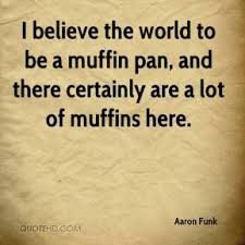 Muffin Quotes - Page 1 | QuoteHD via Relatably.com