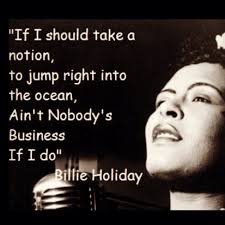 Billie Holiday Quotes. QuotesGram via Relatably.com