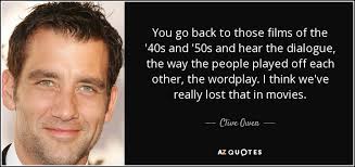 TOP 25 QUOTES BY CLIVE OWEN (of 115) | A-Z Quotes via Relatably.com