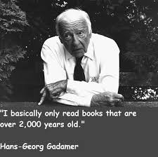 Hans-Georg Gadamer&#39;s quotes, famous and not much - QuotationOf . COM via Relatably.com