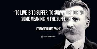 To live is to suffer, to survive is to find some meaning in the ... via Relatably.com