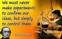 Claude Bernard Quotes on Experiment from - 64 Science Quotes ... via Relatably.com