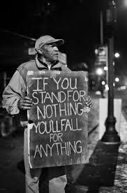 If you stand for nothing, you&#39;ll fall for anything. - Enter ... via Relatably.com