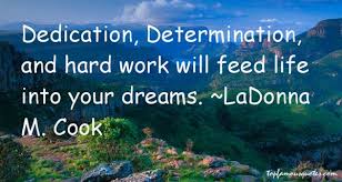 Dedication And Hard Work Quotes: best 3 quotes about Dedication ... via Relatably.com