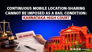 Continuous Mobile Location-Sharing Cannot Be Imposed As A Bail Condition: Karnataka HC [Read Order]