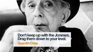 Quentin Crisp | Quotes | Pinterest via Relatably.com