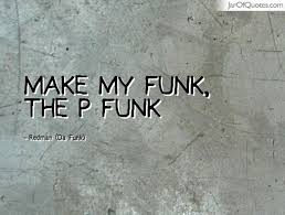 P Funk Quotes - Jar of Quotes via Relatably.com