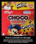 Pum! se convirtio en chocapic! -