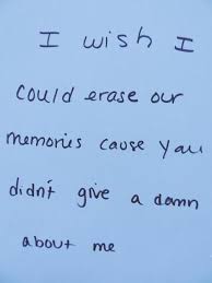 i wish i could erase our memory cause you didn&#39;t give a damn about ... via Relatably.com