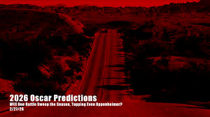 2026 Oscars Predictions: Will One Battle Sweep the Season, Topping Even Oppenheimer?