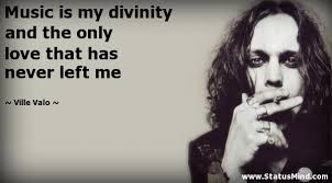 Music is my divinity and the only love that has... - StatusMind.com via Relatably.com