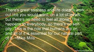 Mike Mills quotes: top famous quotes and sayings from Mike Mills via Relatably.com