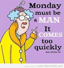 Happy Monday Morning Quotes | Monday must be a man Funny quotes ... via Relatably.com