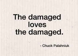 Quotes About Being Damaged. QuotesGram via Relatably.com