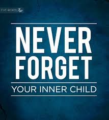 Never forget you inner child | Sayings and Quotes via Relatably.com