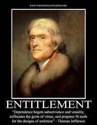 Thomas Jefferson Quote – Entitlement - “Dependence begets ... via Relatably.com