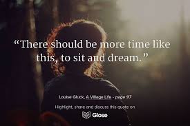 Louise Gluck, A Village Life | Highlight, share and discuss this ... via Relatably.com