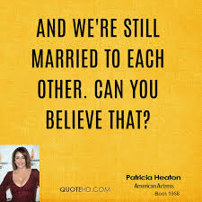 Patricia Heaton Marriage Quotes | QuoteHD via Relatably.com