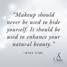 Makeup should never be used to hide yourself. It should be used to ... via Relatably.com