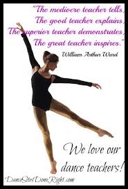 Dance Teacher Quotes on Pinterest | Tap Dance Quotes, Dance ... via Relatably.com