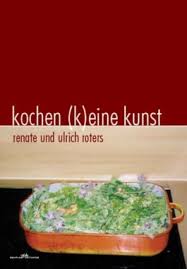 Kochen (k)eine Kunst von Renate Roters bei LovelyBooks (