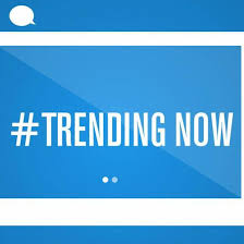 Image result for trending now