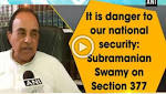 danger national security: Subramanian Swamy
