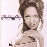 Wendy Moten / Time For Change. TIME FOR CHANGE. Label : EMI (Toshiba EMI TOCP-8461); Release Date: February 22, 1995; Producers: David Foster, ... - moten2