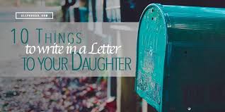 10 Things to Write in a Letter to Your Daughter - All Pro Dad ... via Relatably.com