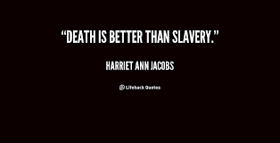 Harriet Ann Jacobs Quotes. QuotesGram via Relatably.com