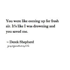 I was drowning and you saved me. #quote... - Grey&#39;s Anatomy Quotes via Relatably.com