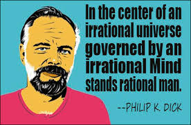 Philip K. Dick quote. The mentally disturbed do not employ the Principle of Scientific Parsimony: the most simple theory to ... - philip_k_dick_quote