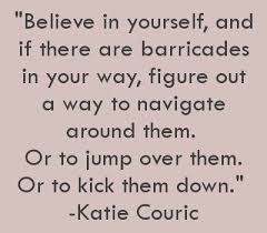 Believe in yourself. - Katie Couric quote via imwaytoobusy.com ... via Relatably.com