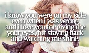 I know you were on my side even when I was wrong, and I love you ... via Relatably.com