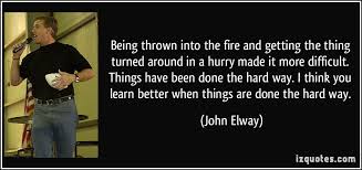 Being thrown into the fire and getting the thing turned around in ... via Relatably.com