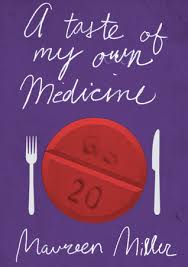 A Taste of My Own Medicine by Maureen Miller — Reviews, Discussion ... via Relatably.com