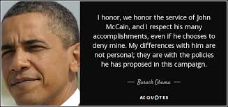 Barack Obama quote: I honor, we honor the service of John McCain ... via Relatably.com