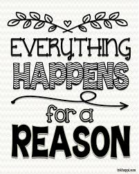 Everything Happens for a Reason&quot; and other &quot;Quotes&quot; - inkhappi via Relatably.com