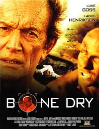 Luke Goss, Lance Henriksen, Bone Dry - Bis auf die Knochen