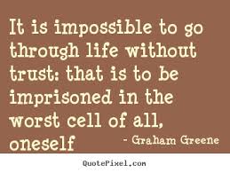 Life quote - It is impossible to go through life without trust ... via Relatably.com