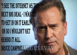 Bruce Campbell Quotes. QuotesGram via Relatably.com