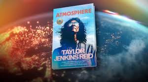Taylor Jenkins Reid's 'Atmosphere': A Dive into Space and Female Empowerment