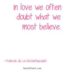 Diy picture quotes about love - In love we often doubt what we ... via Relatably.com