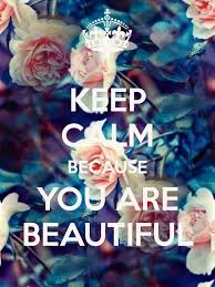 Résultat de recherche d'images pour "keep calm and beautiful"