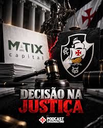 51ª Vara Cível rejeita embargos do Vasco no processo movido pela Matix, que intermediou venda da SAF para a 777